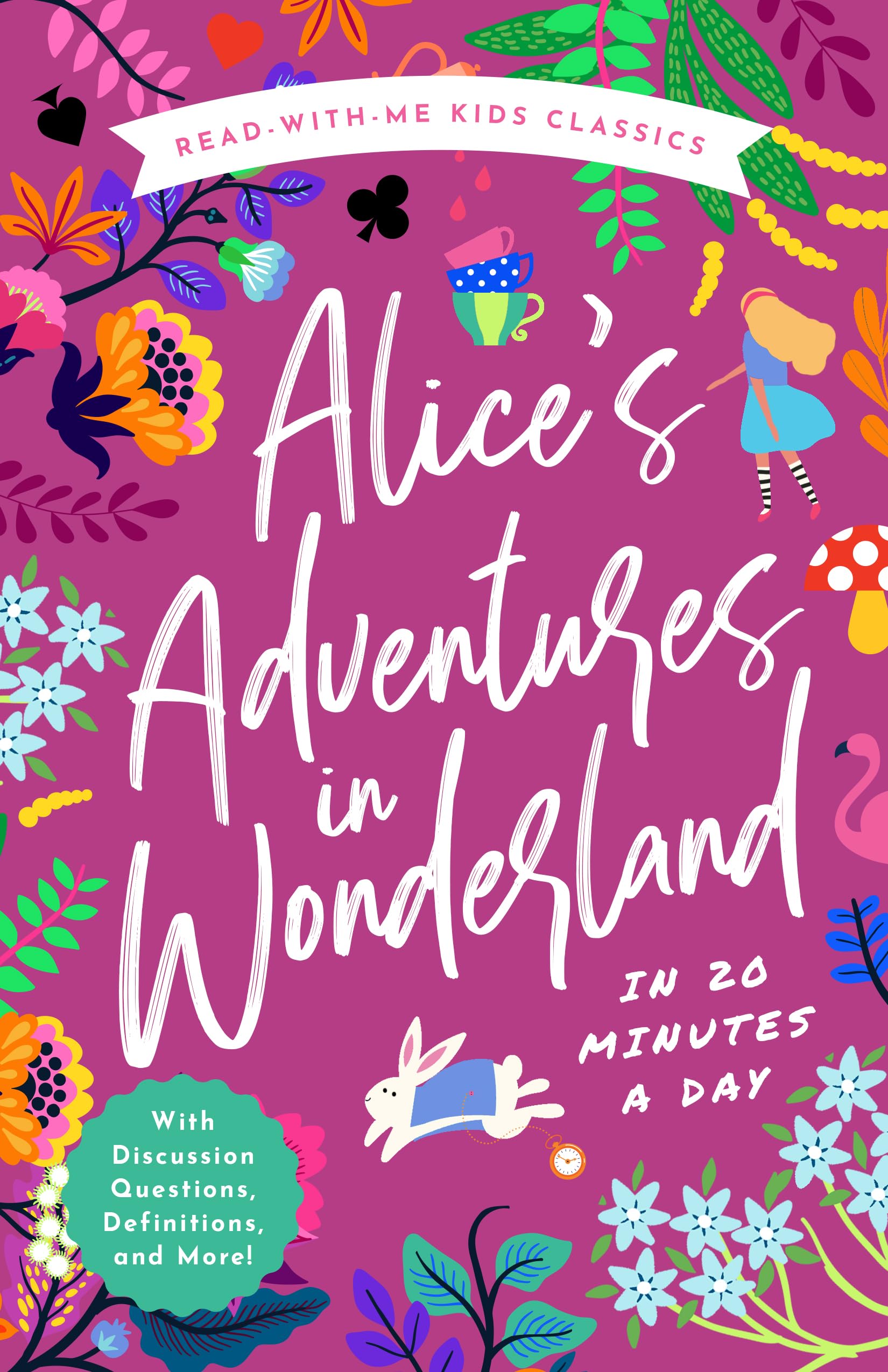 Alice's Adventures in Wonderland in 20 Minutes a Day: A Read-With-Me Book with Discussion Questions, Definitions, and More! (Read-Aloud Kids Classics, 2)