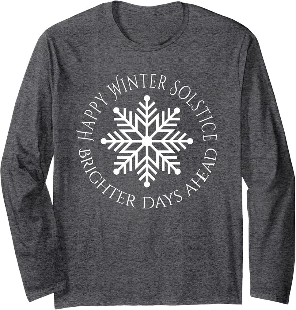 Happy Winter Solstice Brighter Days Ahead Snowflake Artwork Long Sleeve T-Shirt