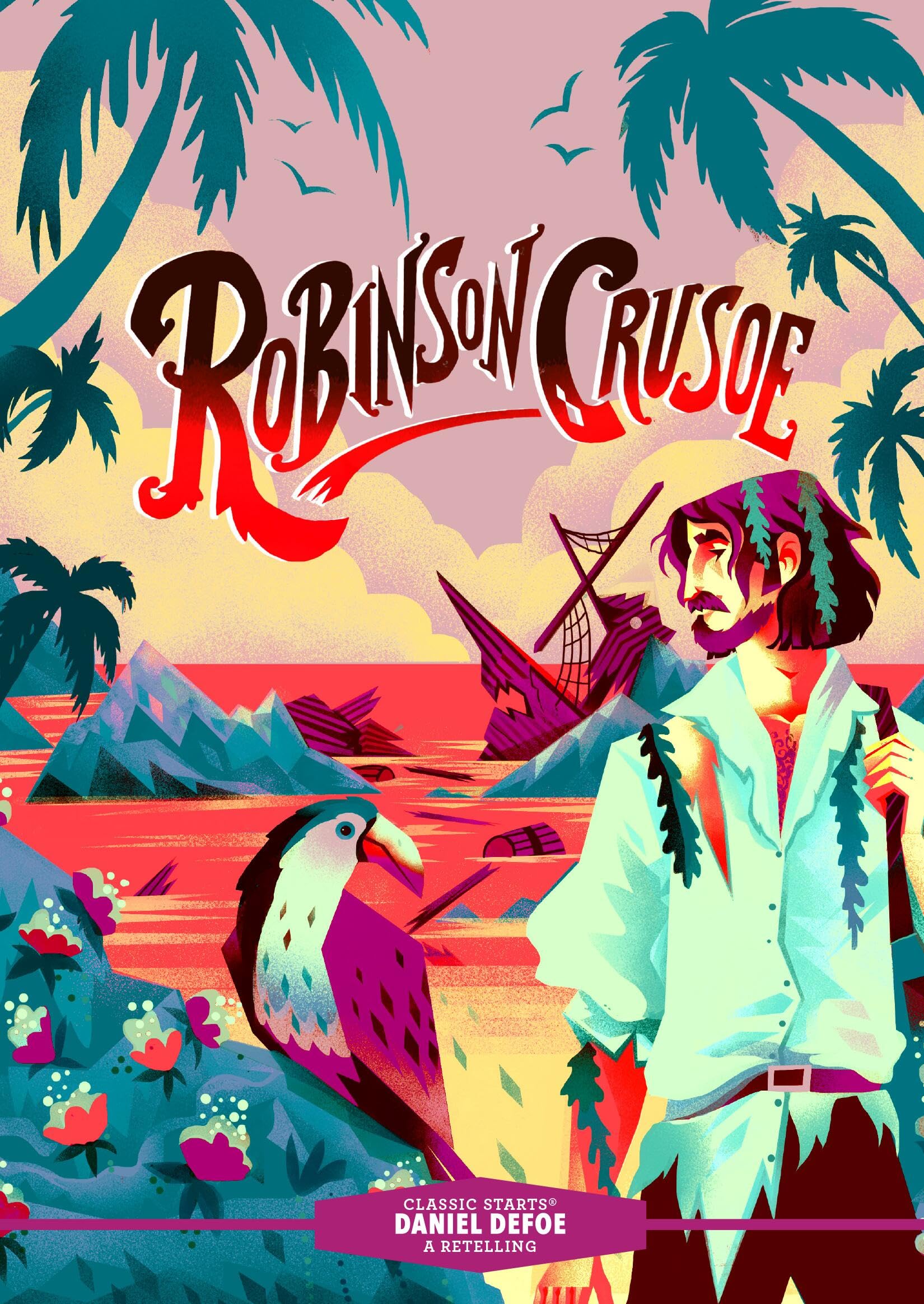 Classic Starts: Robinson Crusoe by Arthur Pober, Daniel Defo... - 9781454942405