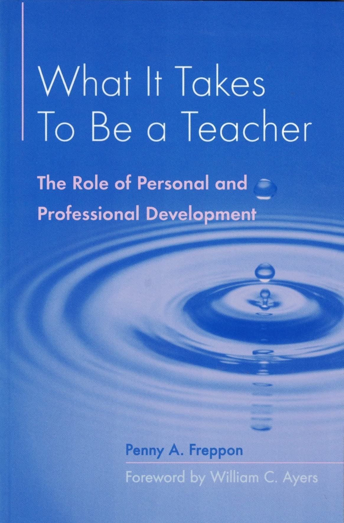 What It Takes to Be a Teacher: The Role of Personal and Professional Development
