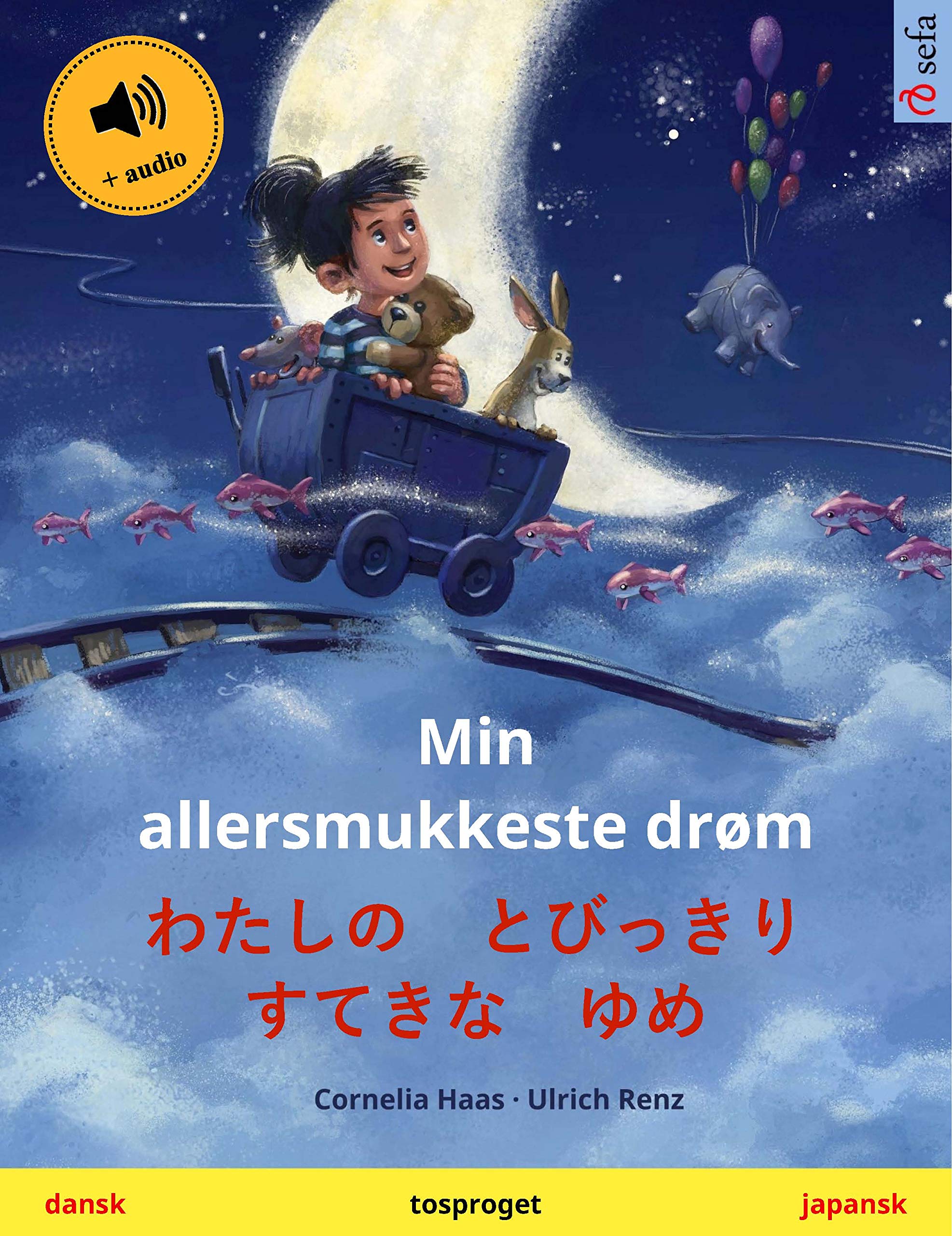 Min allersmukkeste drøm – わたしの　とびっきり　すてきな　ゆめ (dansk – japansk): Tosproget børnebog, med lydbog (Sefa billedbøger på to sprog) (Danish Edition)