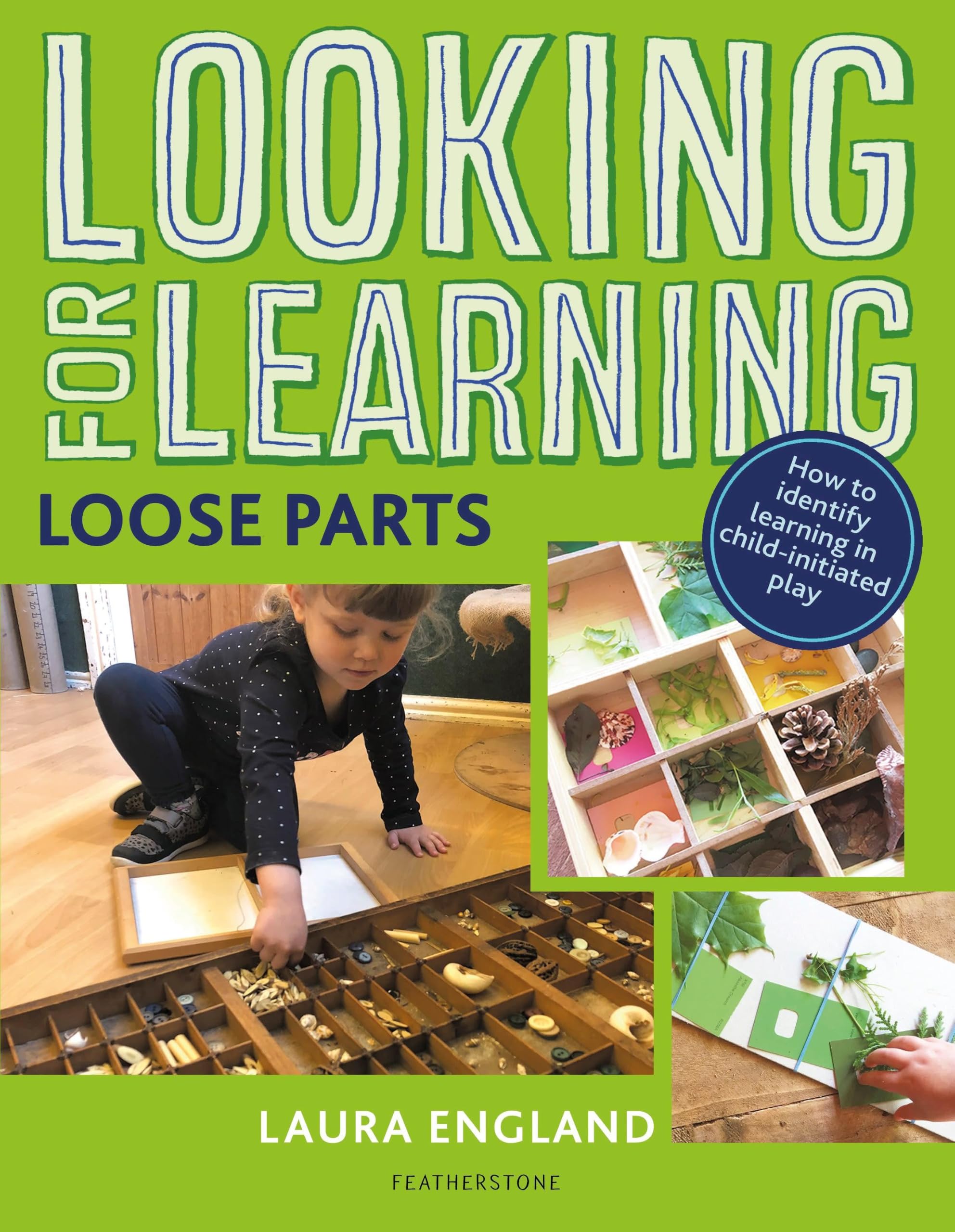 Looking for Learning: Loose Parts: Creative ideas for incorporating loose parts into all child-led play
