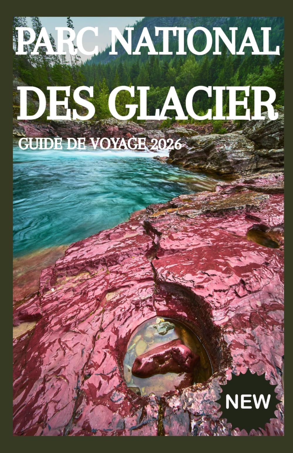 PARC NATIONAL DES GLACIERS GUIDE DE VOYAGE 2026