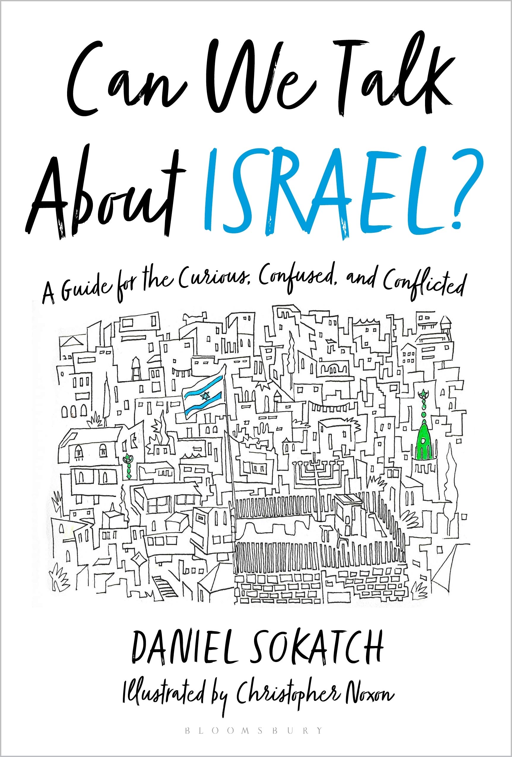 Can We Talk About Israel? by Daniel Sokatch, Christopher Noxon - 9781635573879