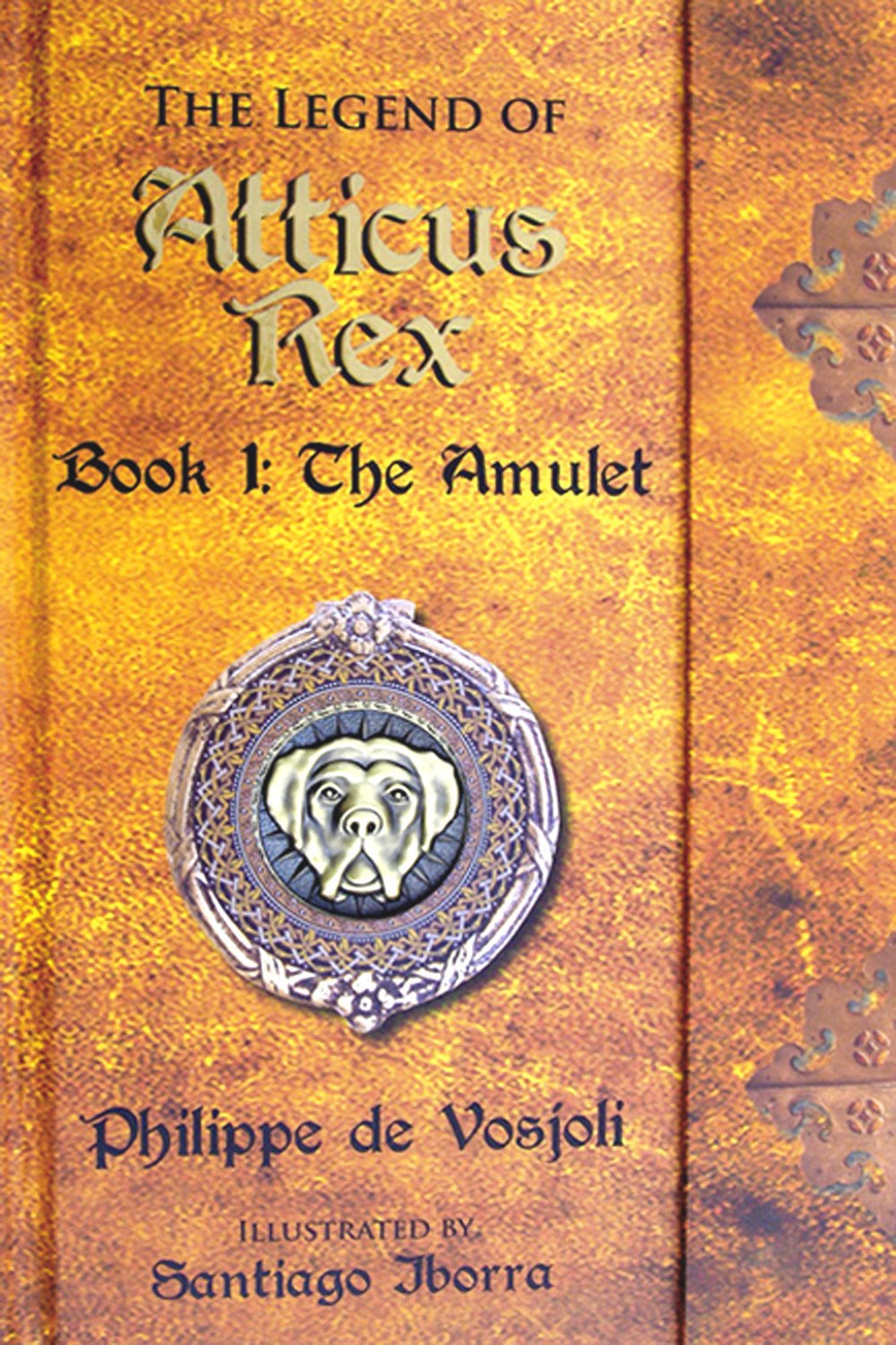 The Legend of Atticus Rex Book 1: The Amulet