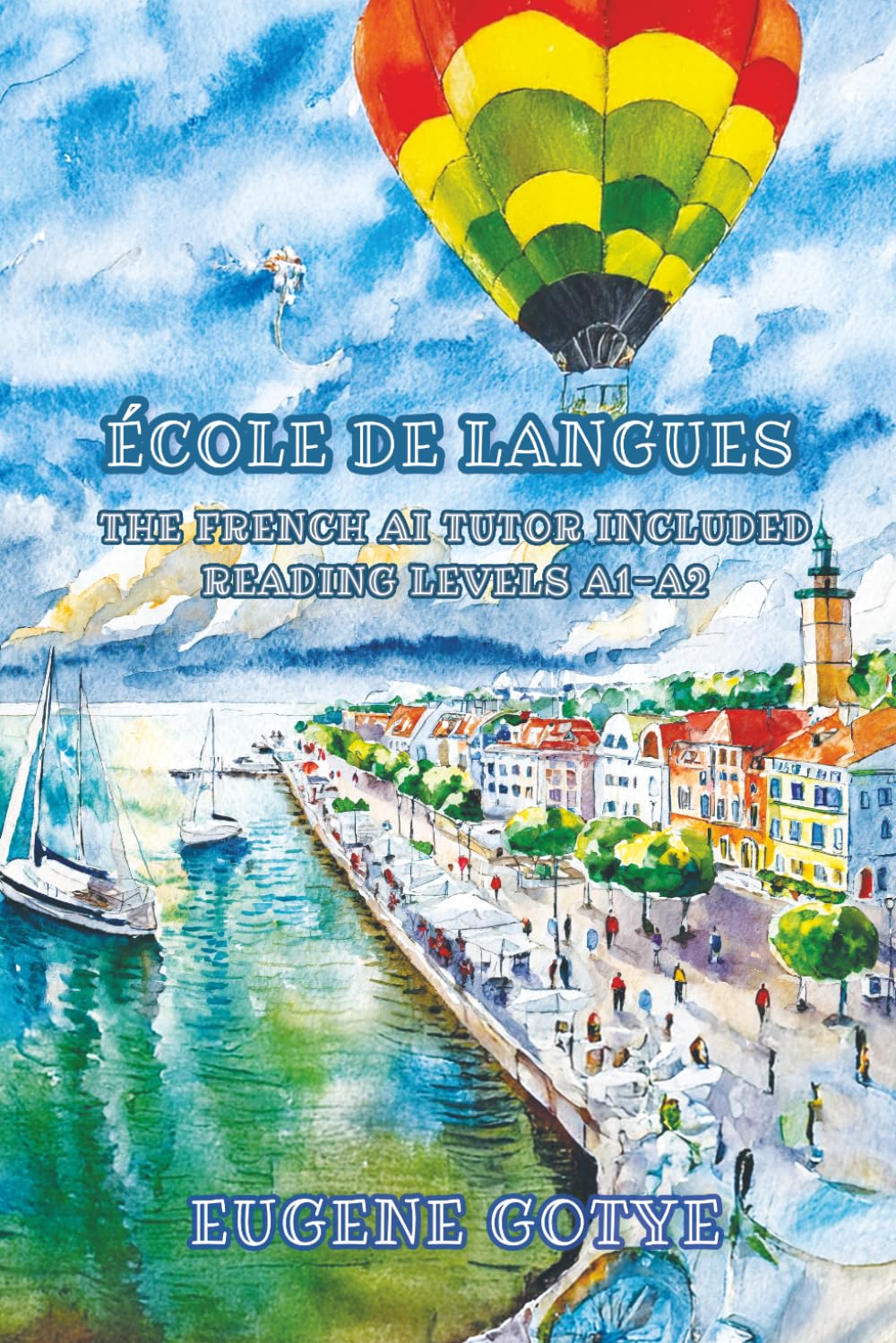 École de Langues: The French AI Tutor Included Reading Levels A1-A2 French-English: 28 (Graded French Readers)