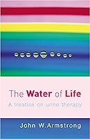 Algopix Similar Product 2 - The Water of Life A Treatise on Urine
