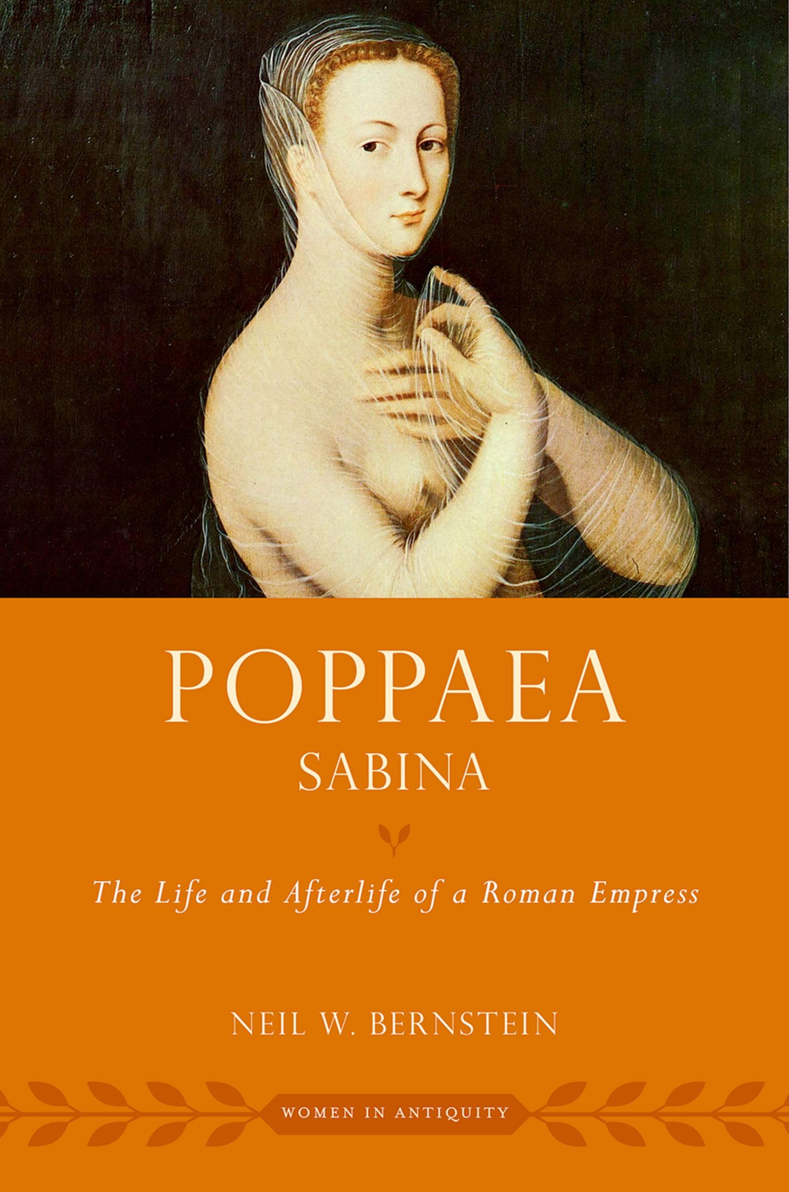 Poppaea Sabina: The Life and Afterlife of a Roman Empress (Women in Antiquity)