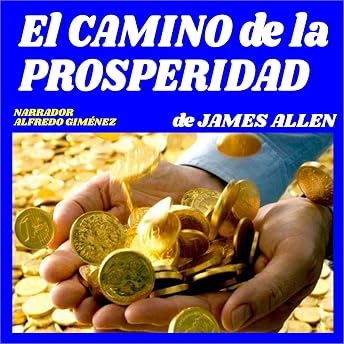El camino de la prosperidad abundante [The Path to Abundant Prosperity] Audio Libro por James Allen episode artwork