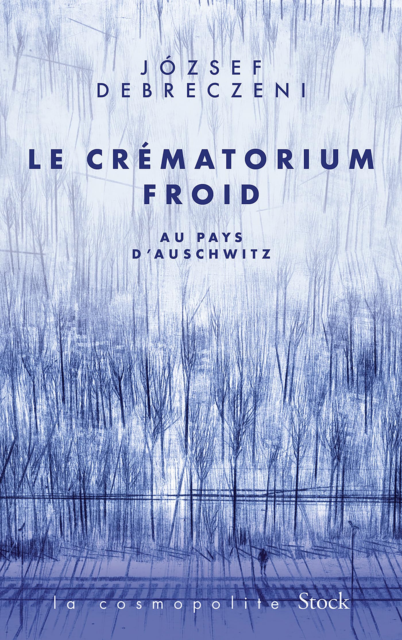 Le crématorium froid : Au Pays d'Auschwitz (La cosmopolite)