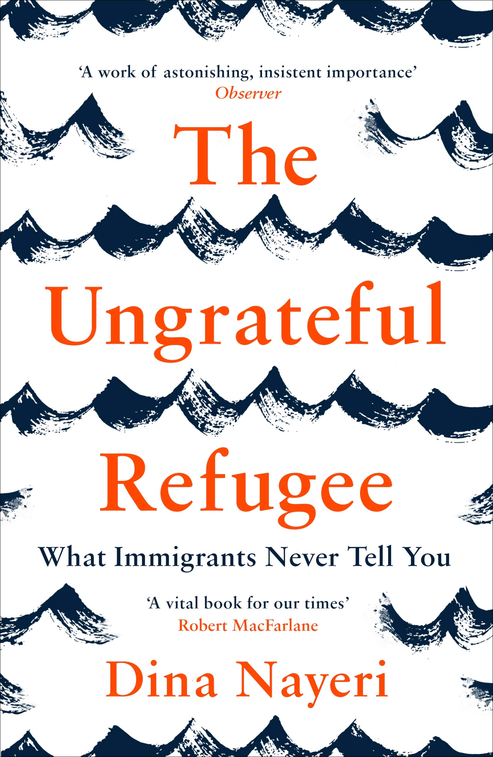 Dina Nayeri The Ungrateful Refugee Paperback Book