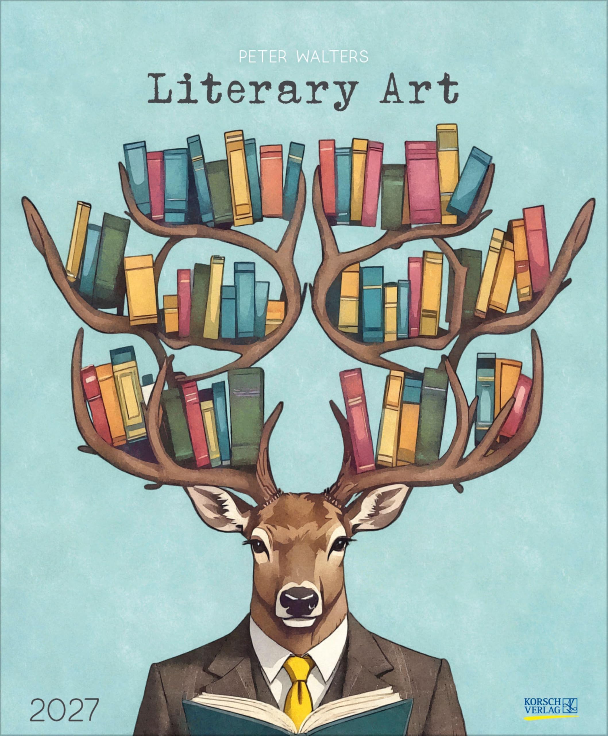 Literary Art 2027: Kunstkalender mit Bildern von Peter Walters. Großer Wandkalender mit Illustrationen rund um die Literatur und Bücher. Hochformat: 45,5x55 cm. (Korsch Kalender)