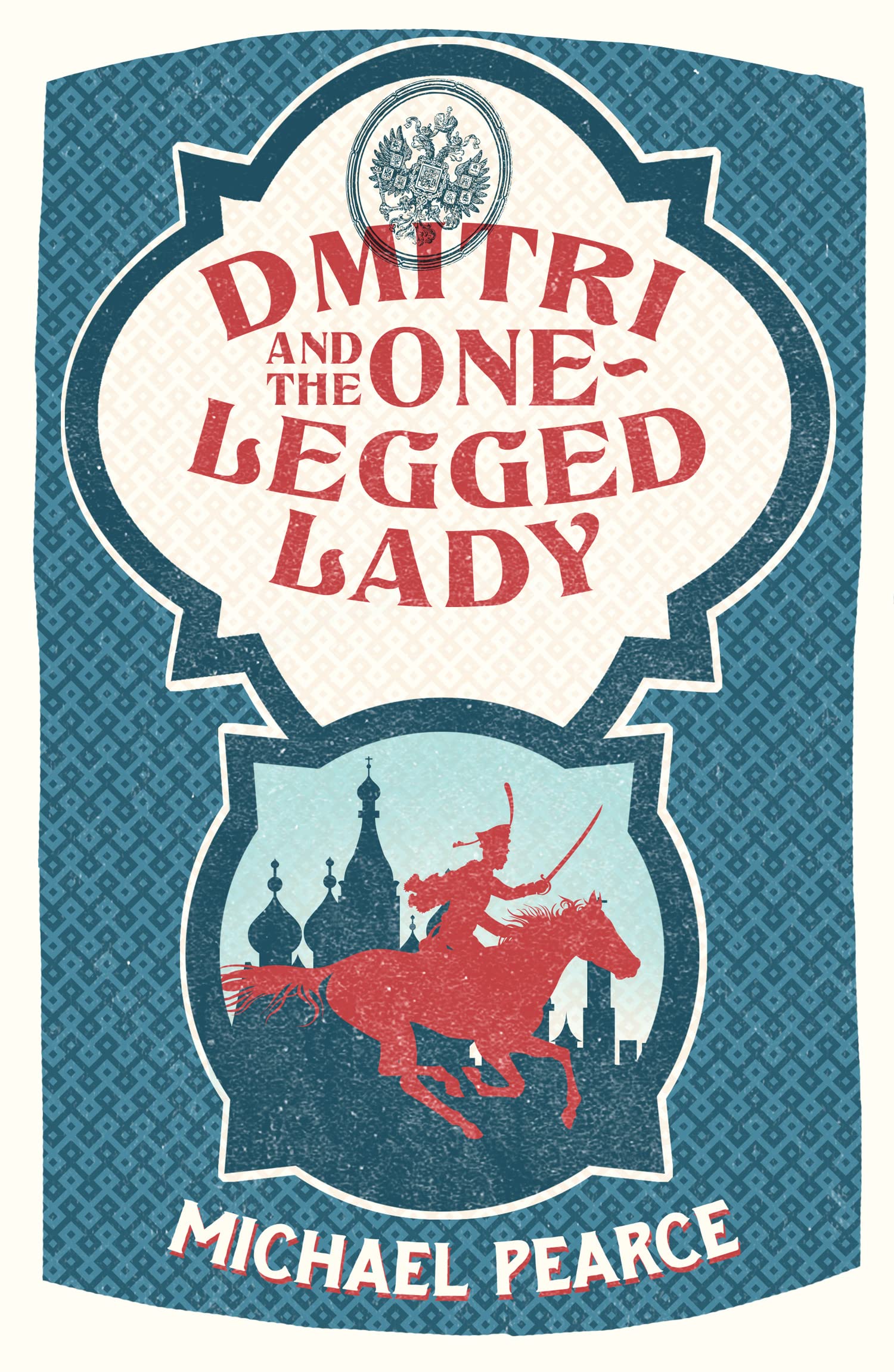 Dmitri and the One-Legged Lady: A Witty Historical Mystery Set in Tsarist Russia: Book 2 (Dmitri Kameron Mystery)