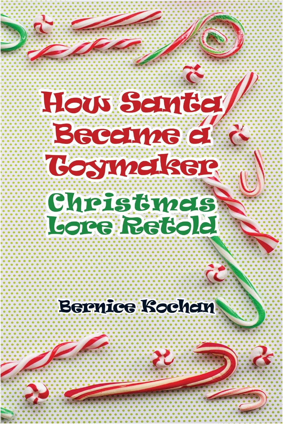 How Santa Became a Toymaker: Christmas Lore Retold