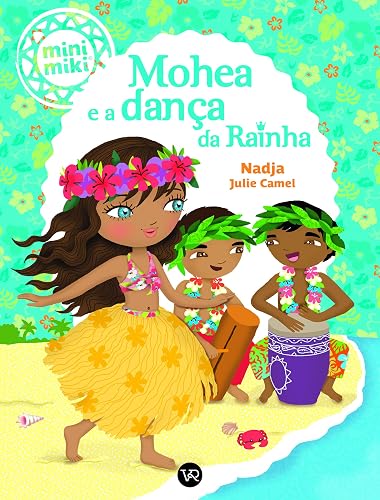 Mohea e a Dança da Rainha (Coleção Minimiki)