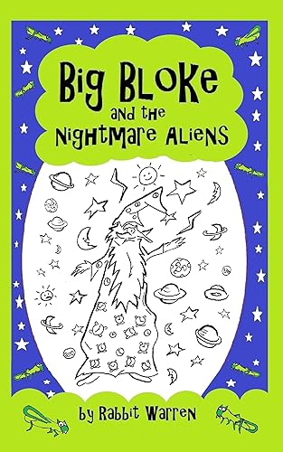 Big Bloke and the Nightmare Aliens (Childrens Fantasies by Rabbit Warren)