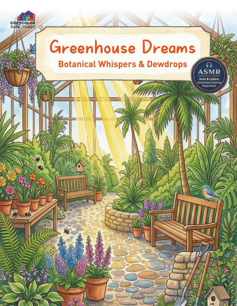Greenhouse Dreams: A Lush Botanical Journey Through Glass Houses andSecret Conservatories (CozyColor Sanctuary)