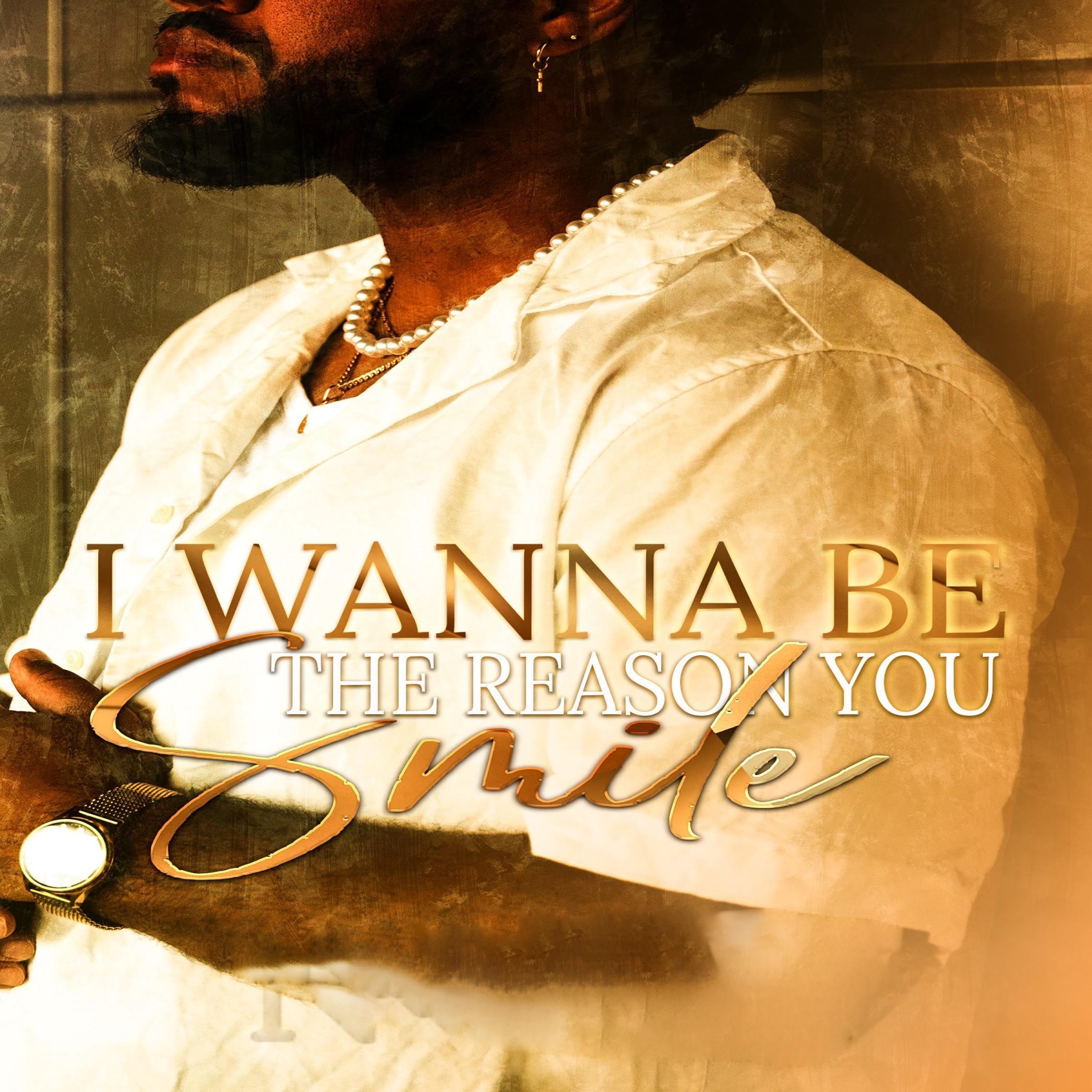 I Wanna Be the Reason You Smile