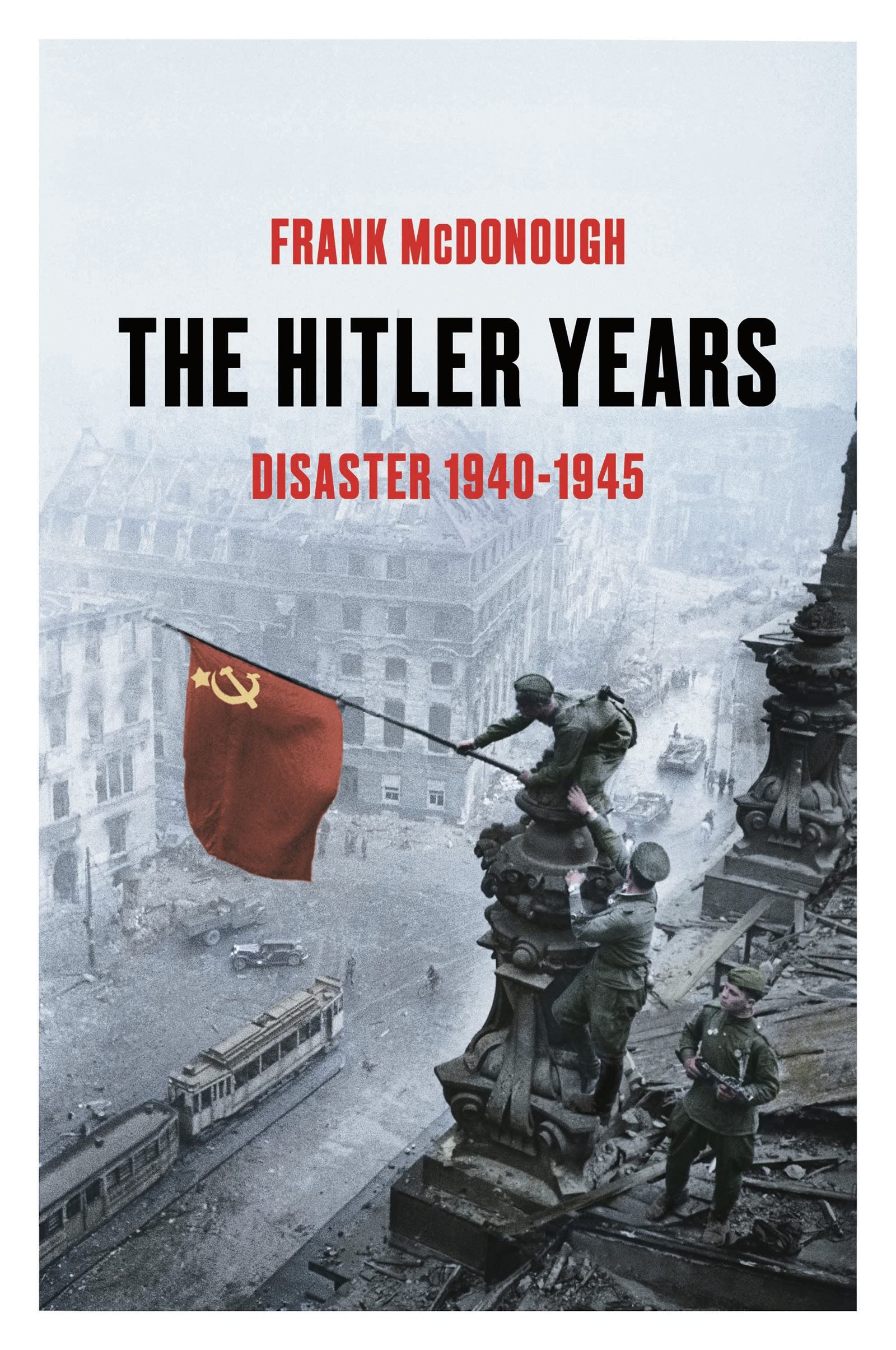 Buy The Hitler Years ~ Disaster 1940-1945 — BookShops.in