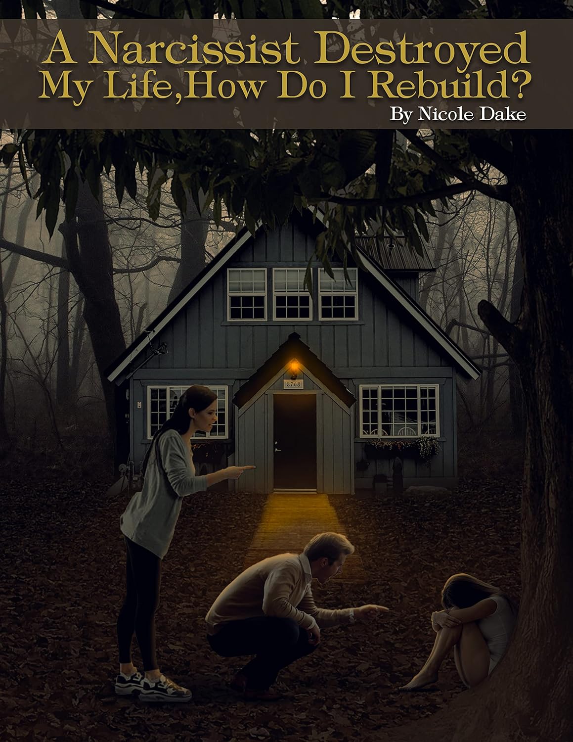 A Narcissist Destroyed My Life How Do I Rebuild? eBook