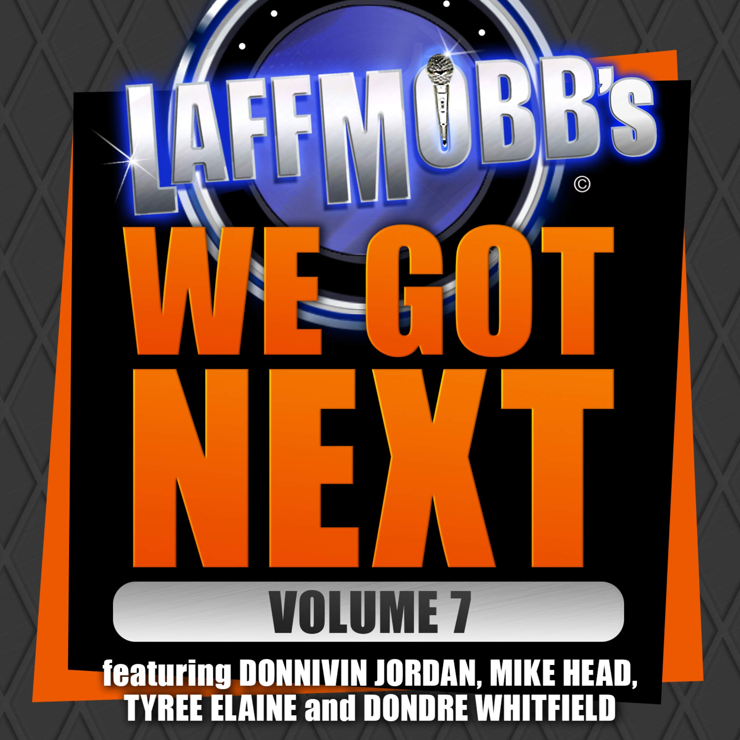 Laffmobb's We Got Next, Vol. 7