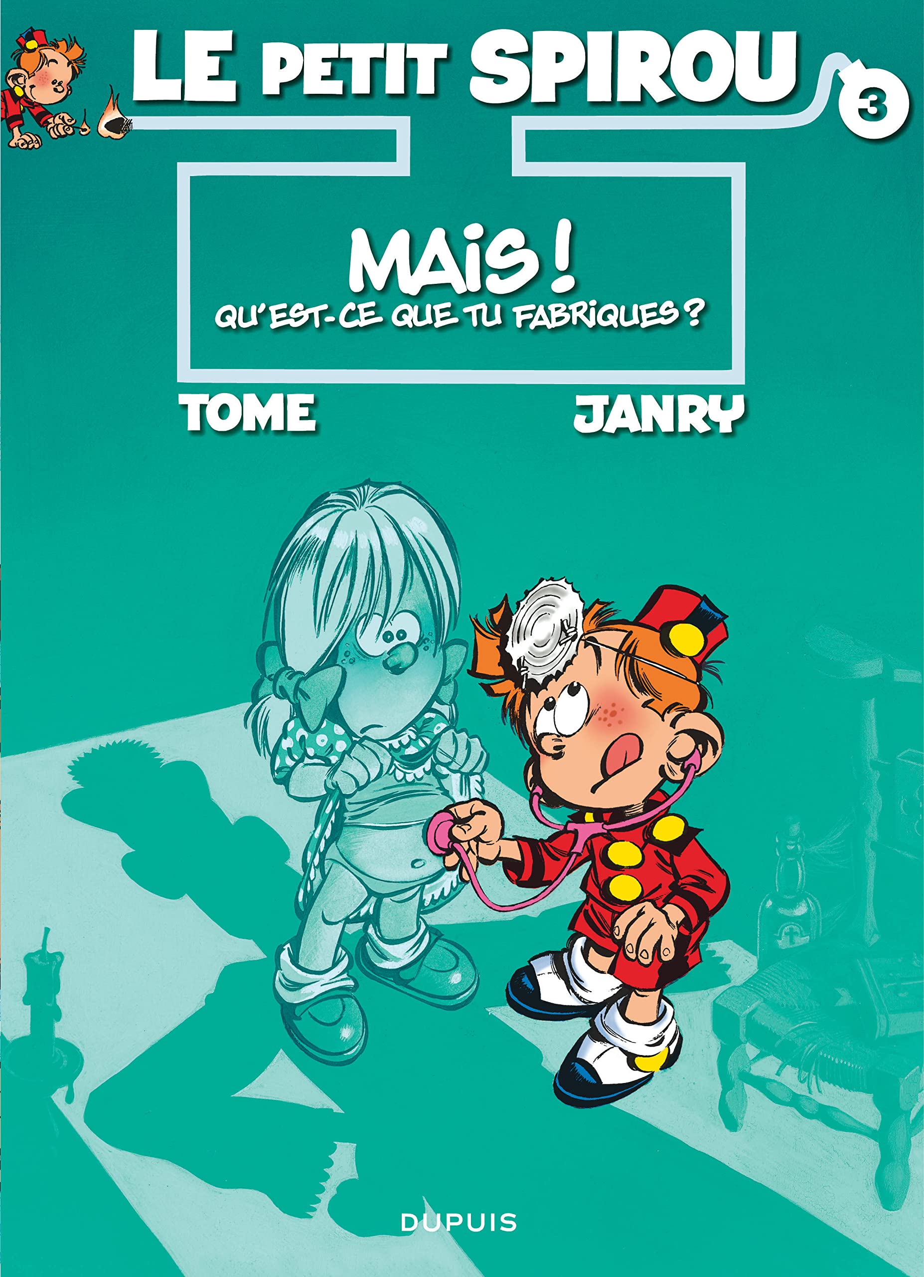 Le Petit Spirou - Tome 3 - Mais ! Qu’est-ce que tu fabriques ?
