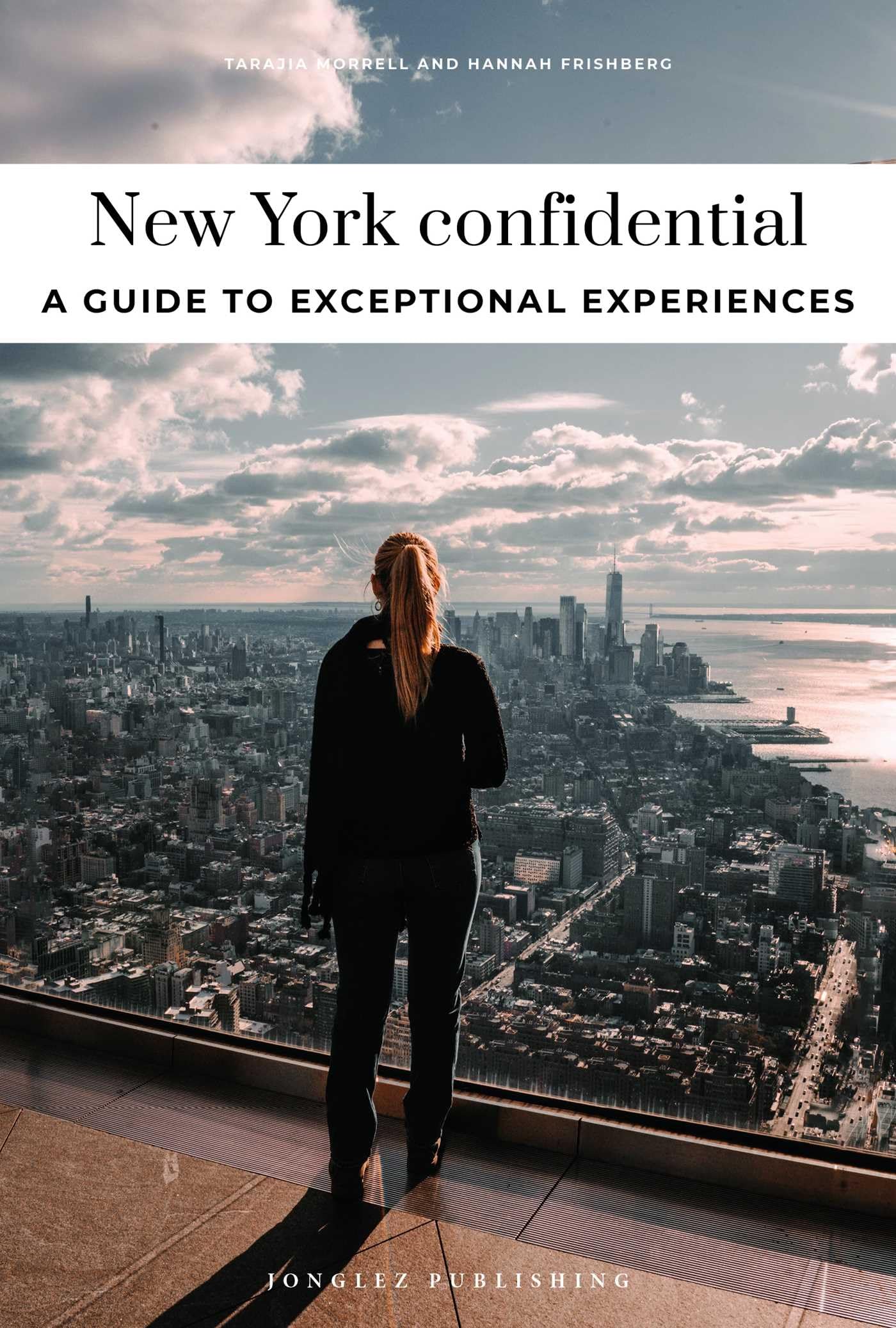 New York Confidential: Escape the Ordinary: authentic, hand-picked, exceptional experiences (Jonglez Confidential)