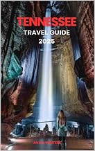 TENNESSEE TRAVEL GUIDE 2025 (Travel Destinations Series Book 8)