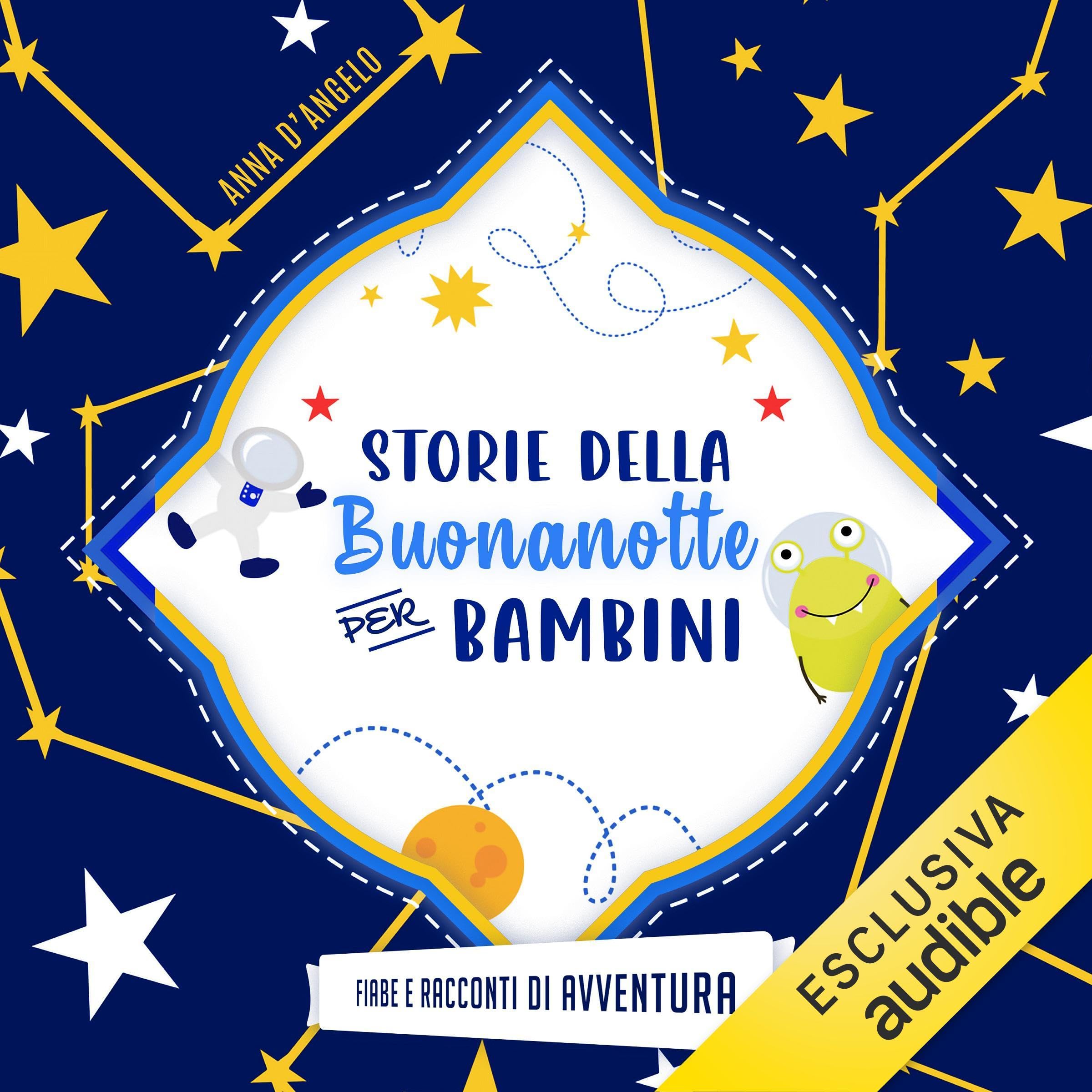 Storie della Buonanotte per Bambini: Fiabe e Racconti di Avventura