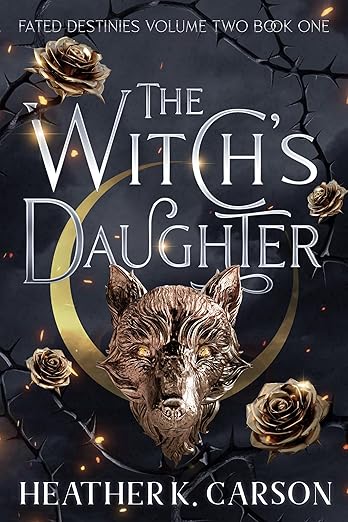 The Witch's Daughter (Fated Destinies II Book 1)