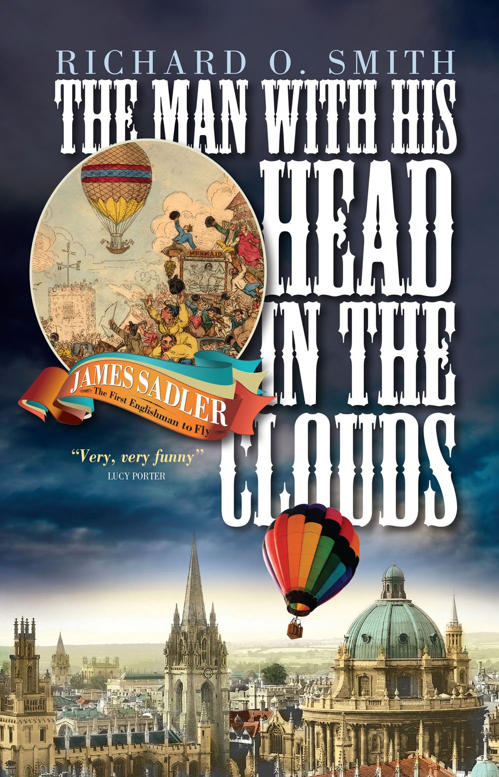 The Man With His Head in the Clouds: James Sadler, The First Englishman to Fly