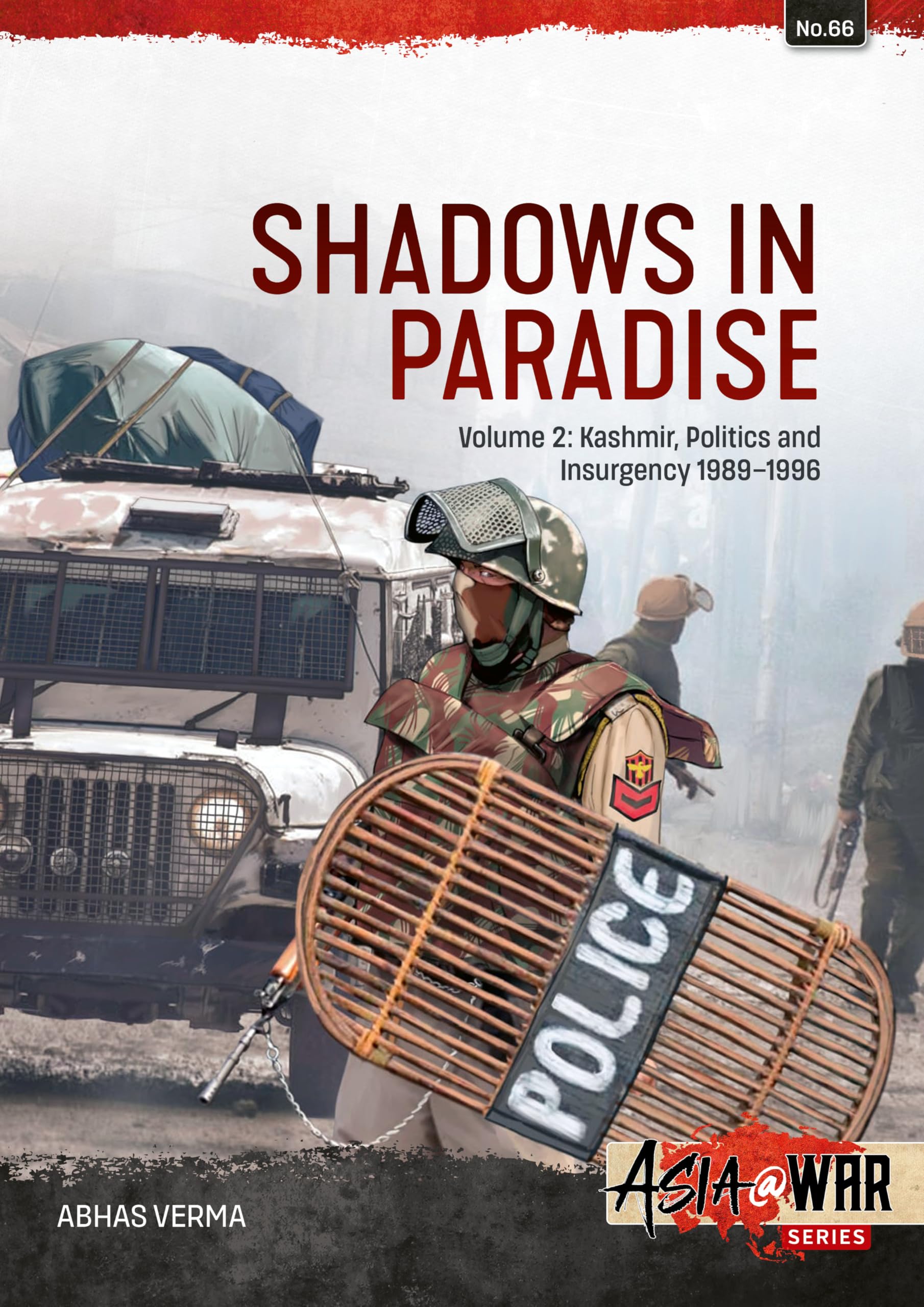 Shadows in Paradise Volume 2: Kashmir, Politics and Insurgency, 1989-1996 (Asia@War)
