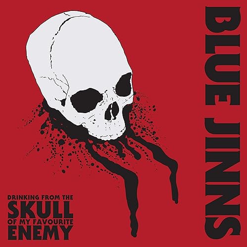 Drinking From The Skull Of My Favourite Enemy By Blue Jinns