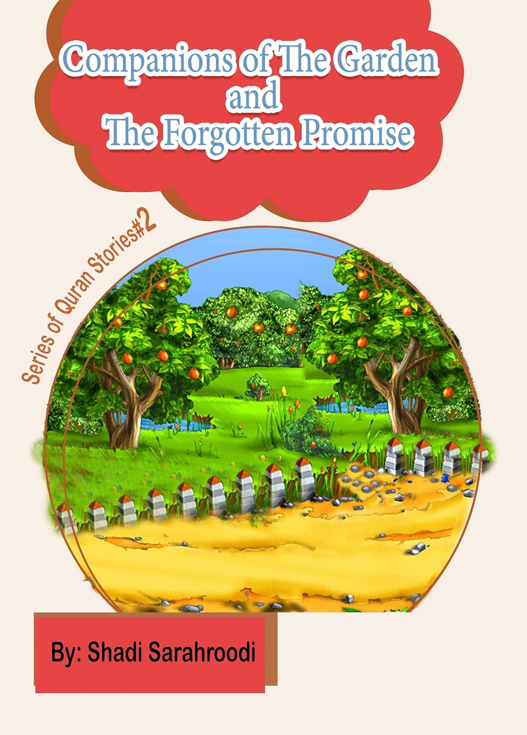 Companions of the Garden and the Forgotten Promis: Series of Quran Stories for kids #2      Kindle Edition