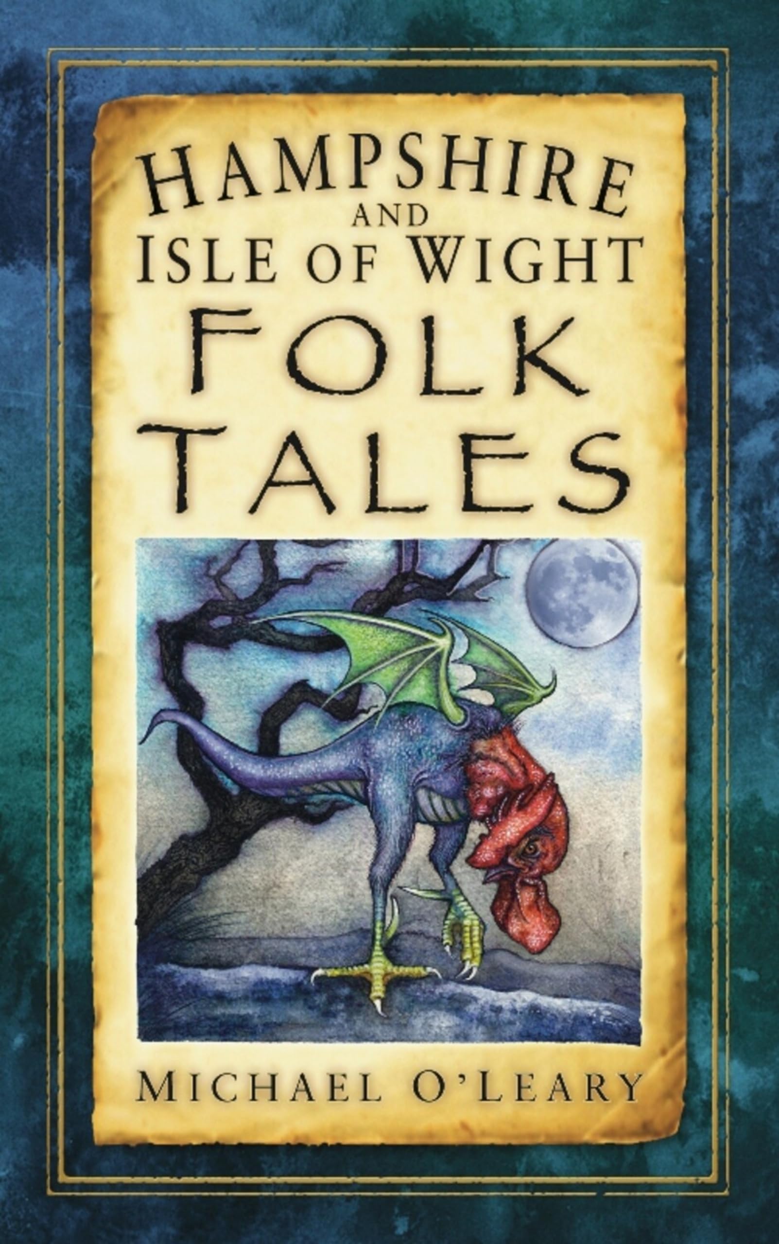 Hampshire and Isle of Wight Folk Tales by Michael O'Leary (Paperback Book)