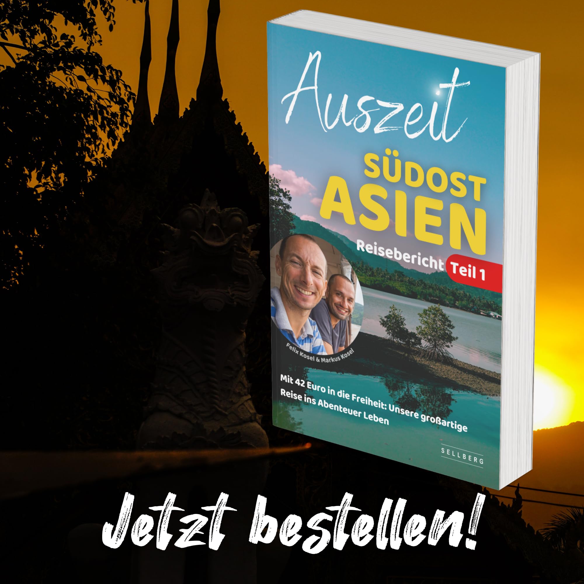 Auszeit Südostasien - Mit 42 Euro in die Freiheit: Unsere großartige Reise ins Abenteuer Leben | Reisebericht Teil 1
