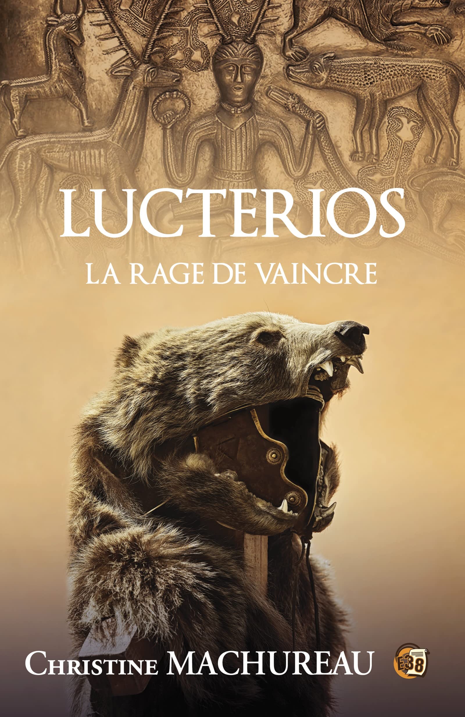 Lucterios: La rage de vaincre (Romans historiques)
