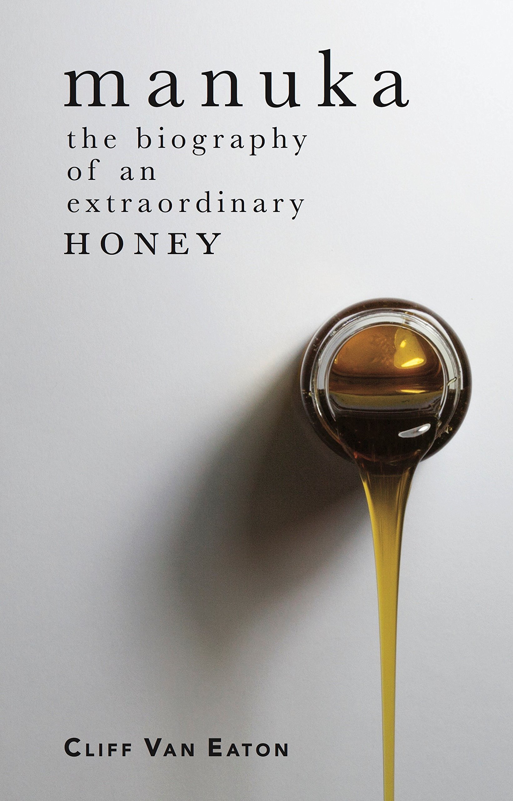 Buy MANUKA: The Biography of an Extraordinary Honey — BookShops.in