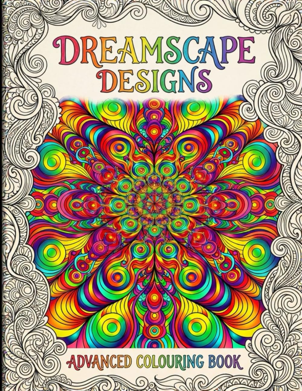 Dreamscape Designs: A Mind-Bending Adult Colouring Book Featuring Psychedelic and Magical Designs
