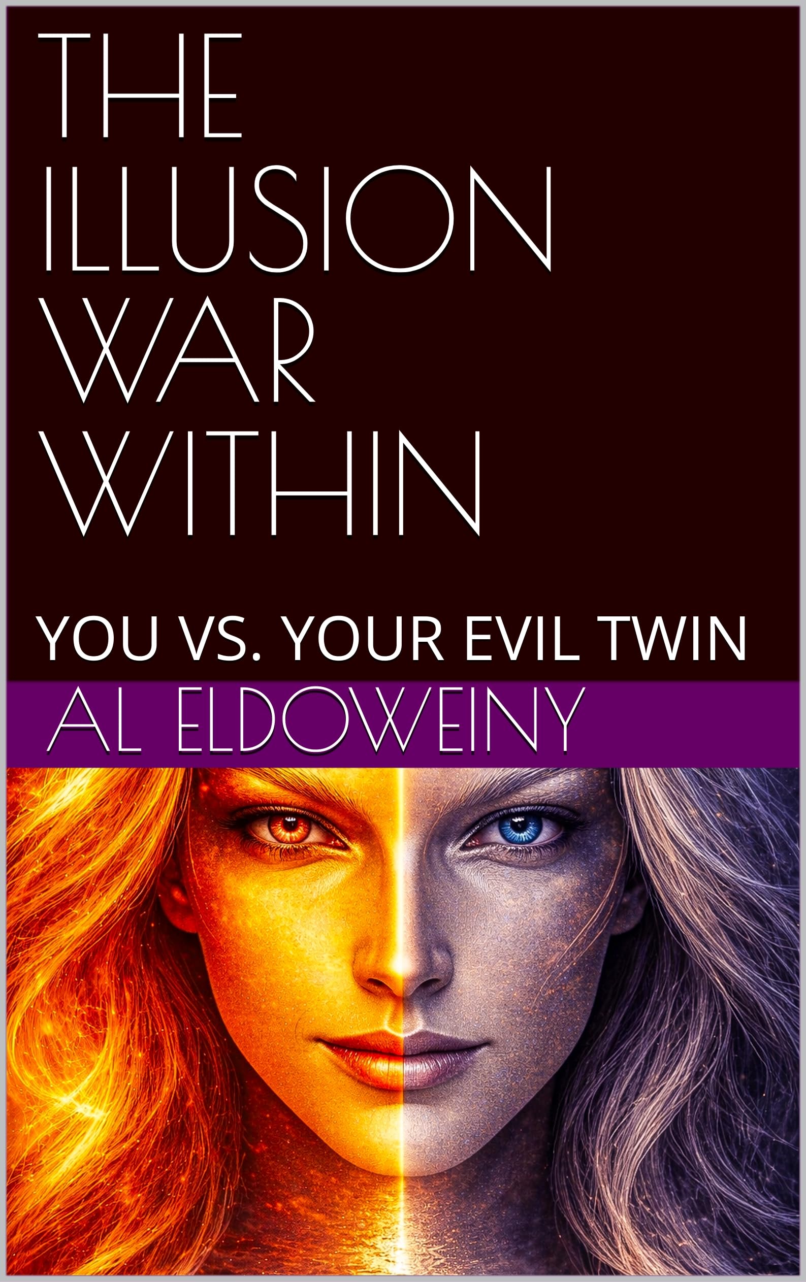 The Illusion War Within: You Vs. Your Evil Twin