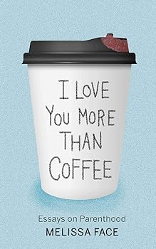 I Love You More Than Coffee