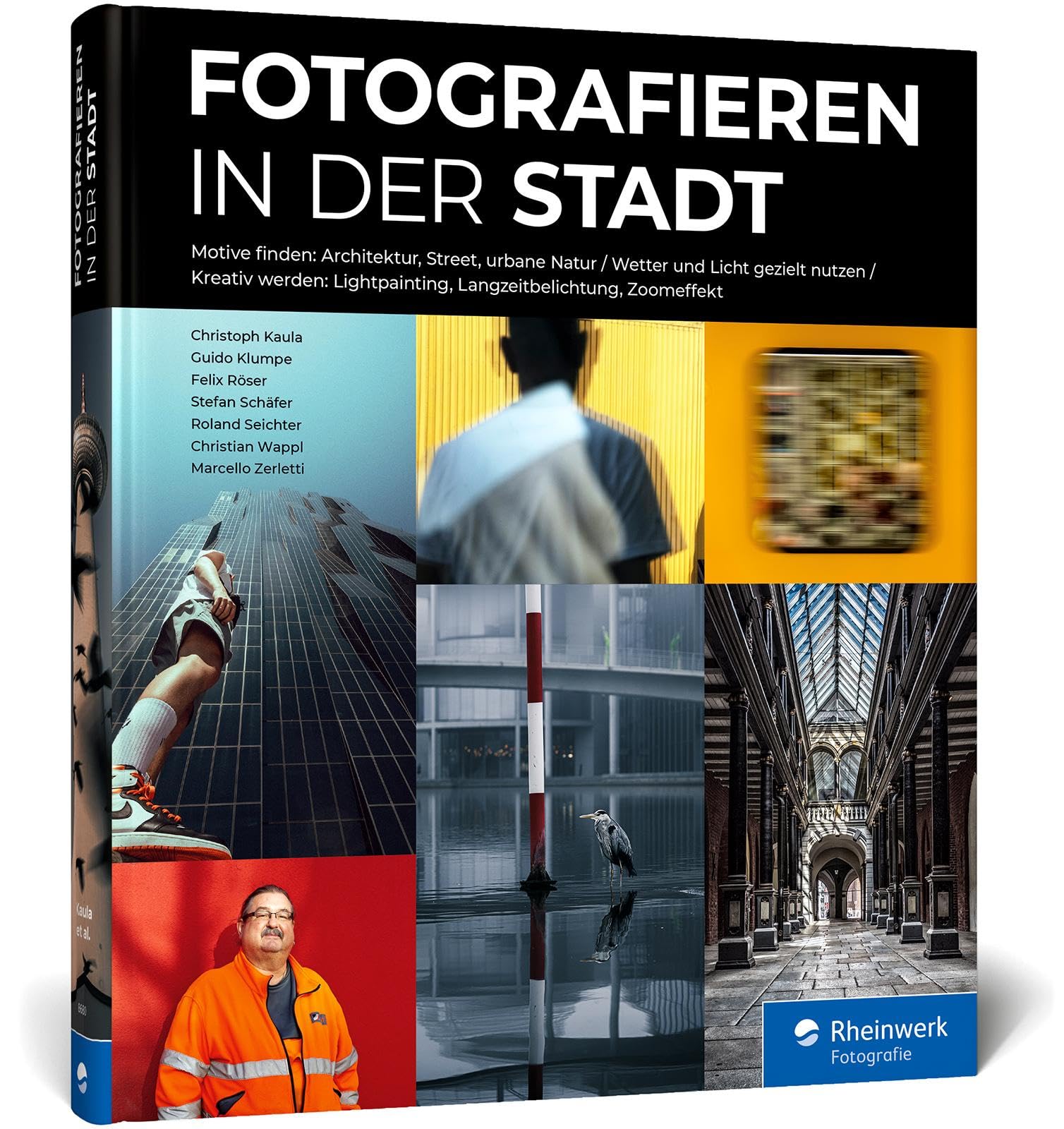 Fotografieren in der Stadt: das Workshop-Buch. Architektur, Street, urbane Natur. Straßenmotive entdecken und kreativ fotografieren