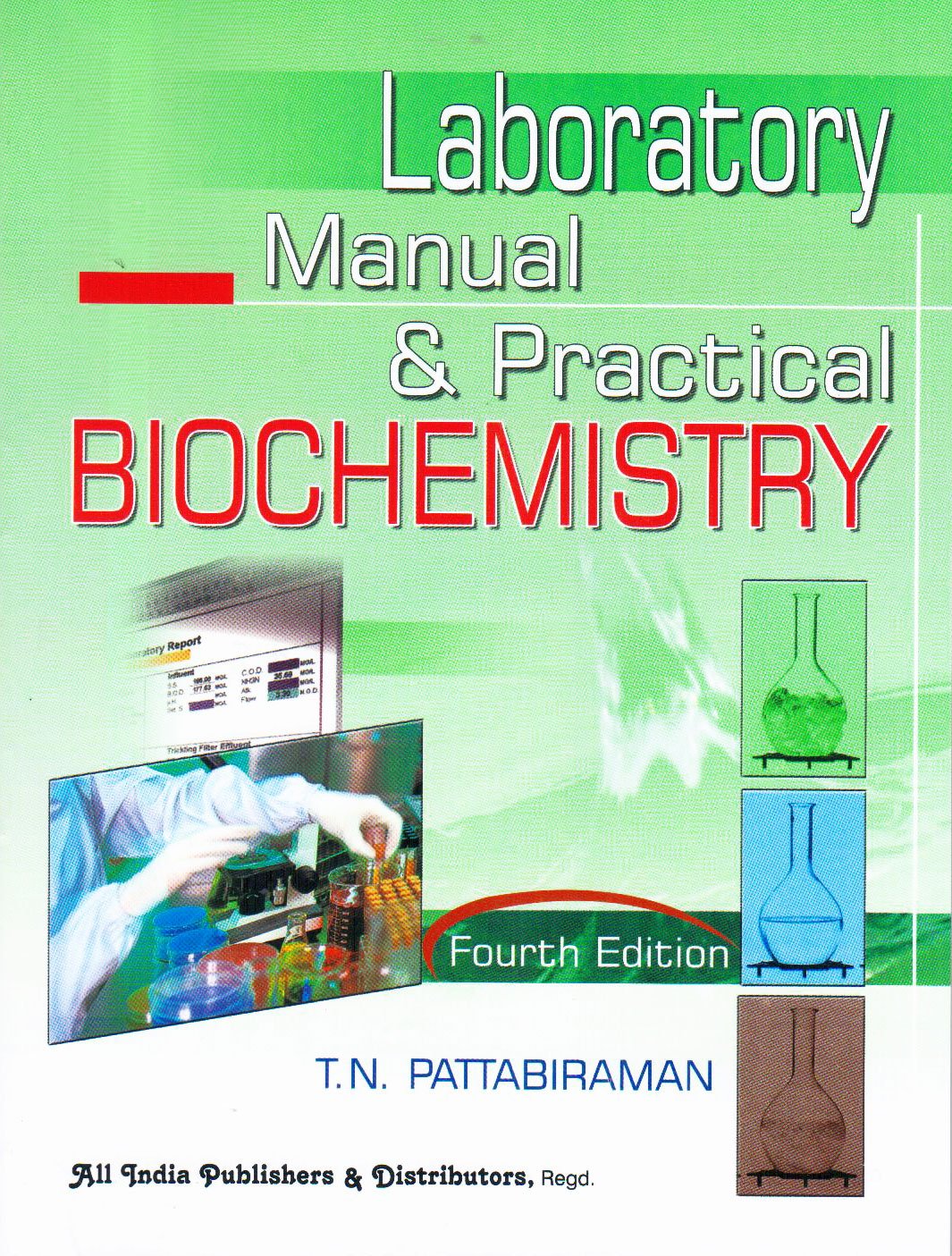 Laboratory Manual & Practical Biochemistry, 4th Edition T.N