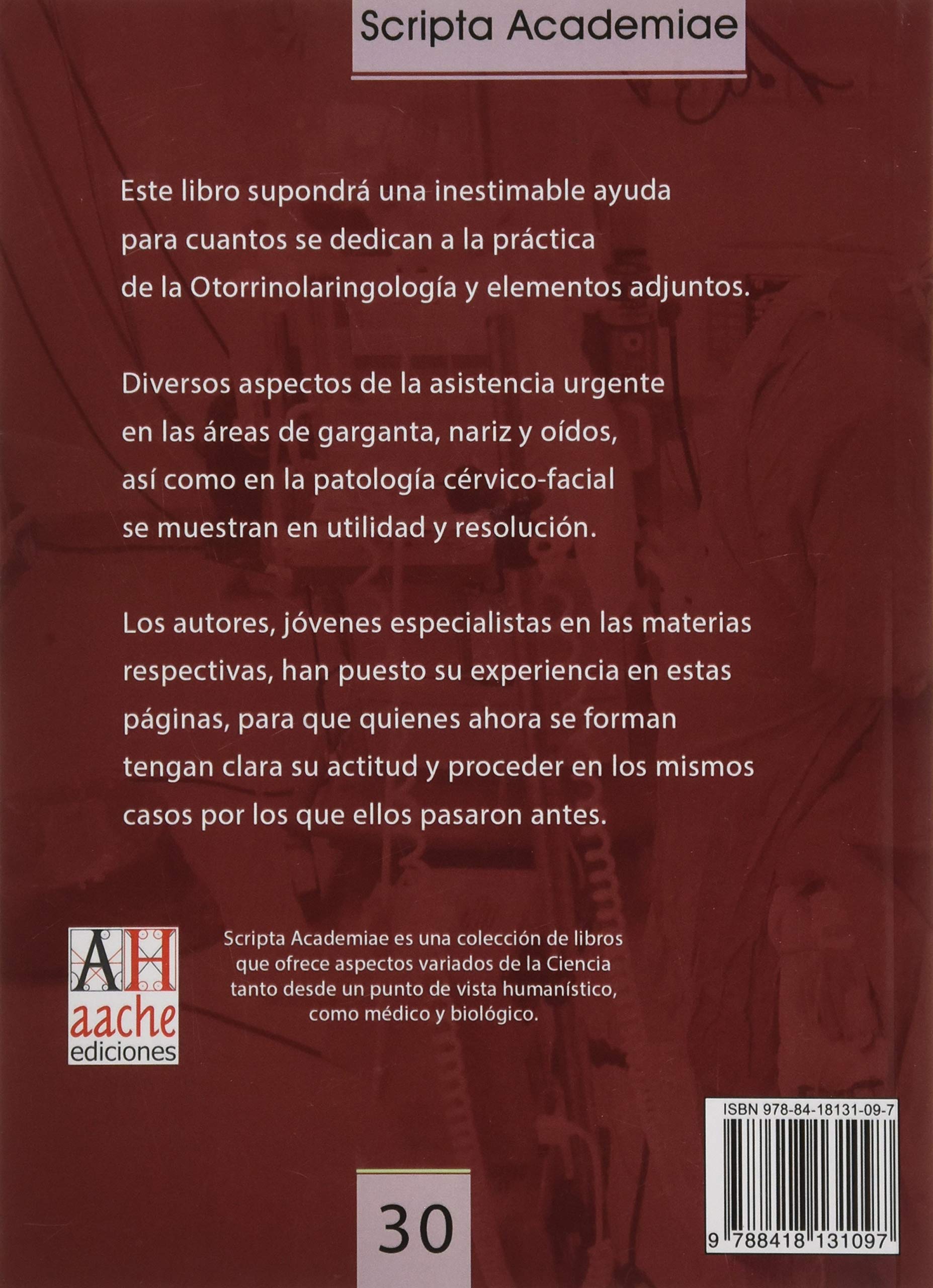 Urgencias de Otorrinolaringología y Patología Cérvico facial: 30 (Scripta Academiae)