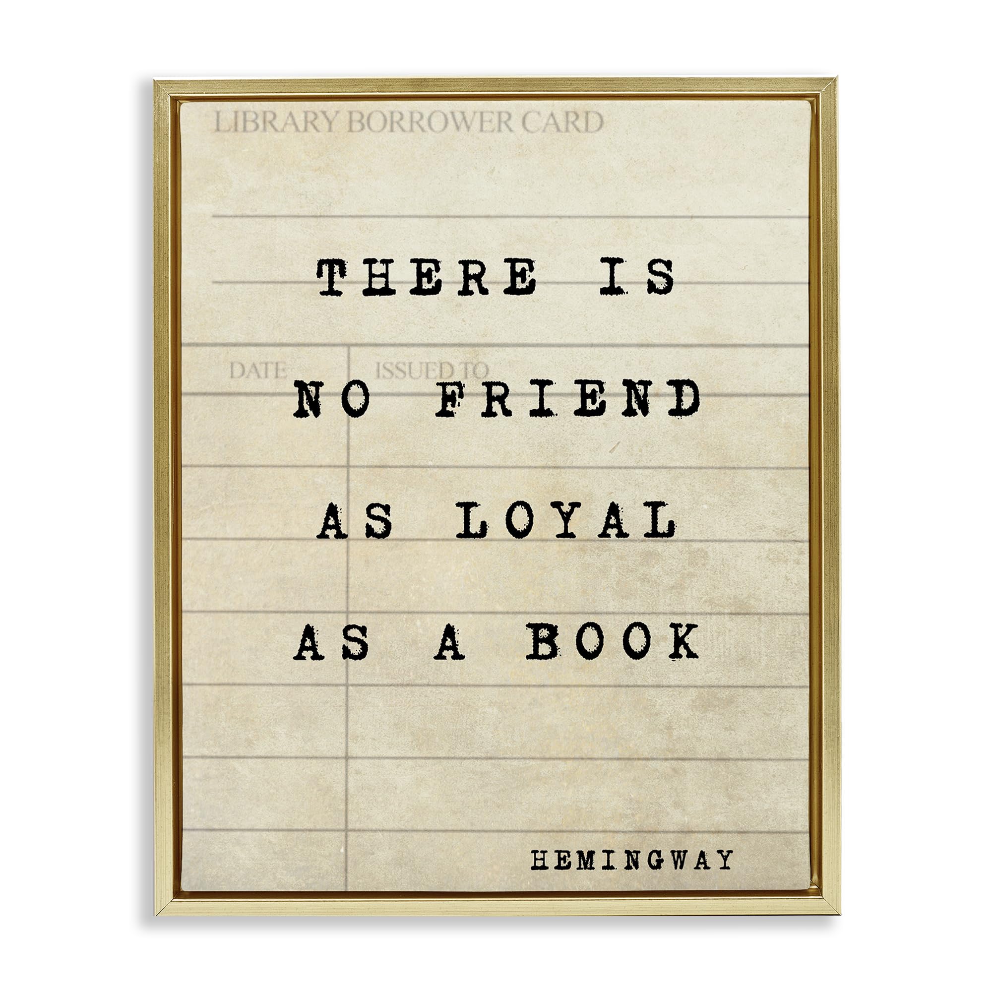 Stupell Industries Metallic Gold (Matte) 'No Friend As Loyal As A Book'| Floating Frame Canvas Art