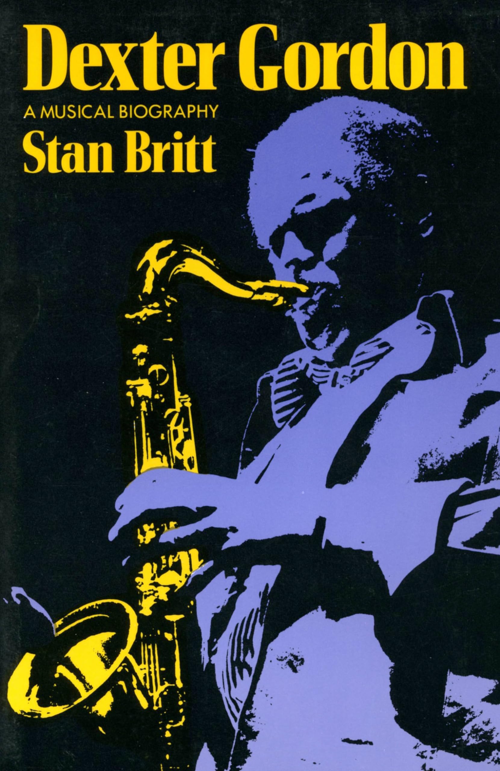 Dexter Gordon: A Musical Biography