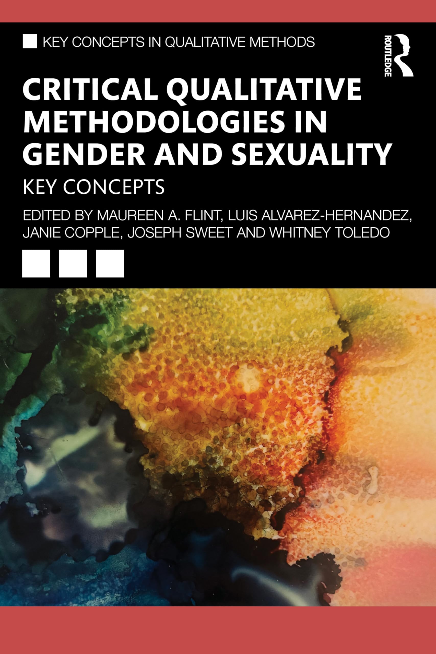Critical Qualitative Methodologies in Gender and Sexuality: Key Concepts (Key Concepts in Qualitative Methods)