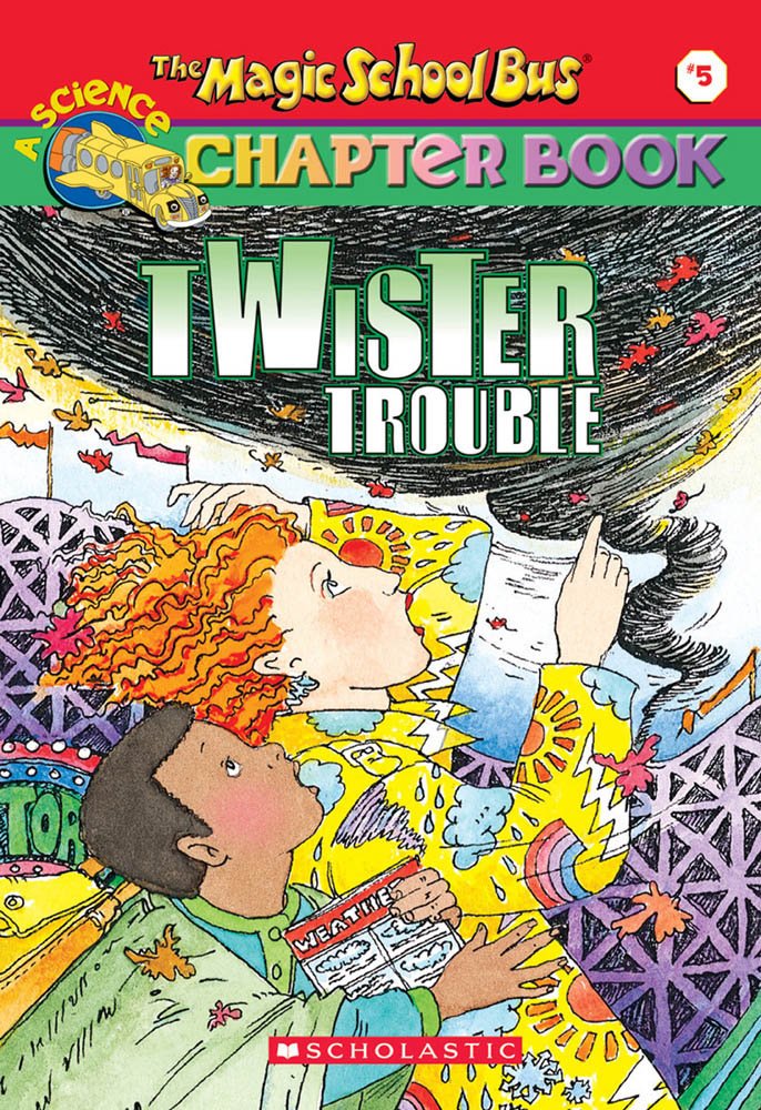Twister Trouble (The Magic School Bus Chapter Book, No. 5