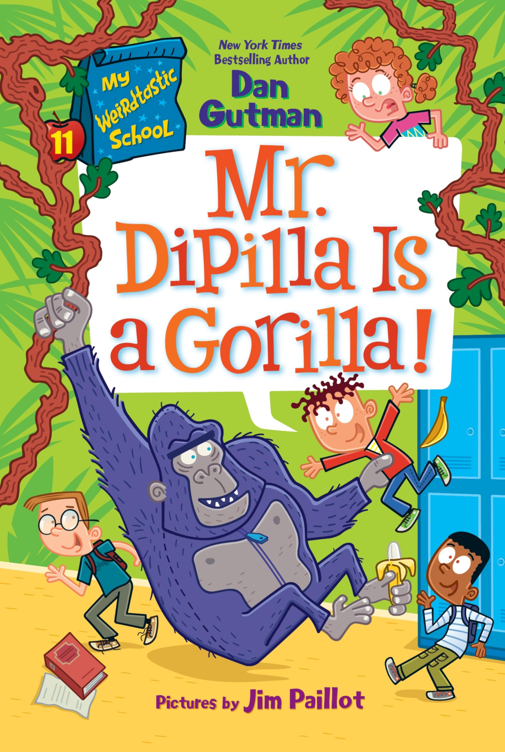 My Weirdtastic School #11: Mr. DiPilla Is a Gorilla!: A Funny Chapter Book about School and Friendship for Kids (Ages 6-10)
