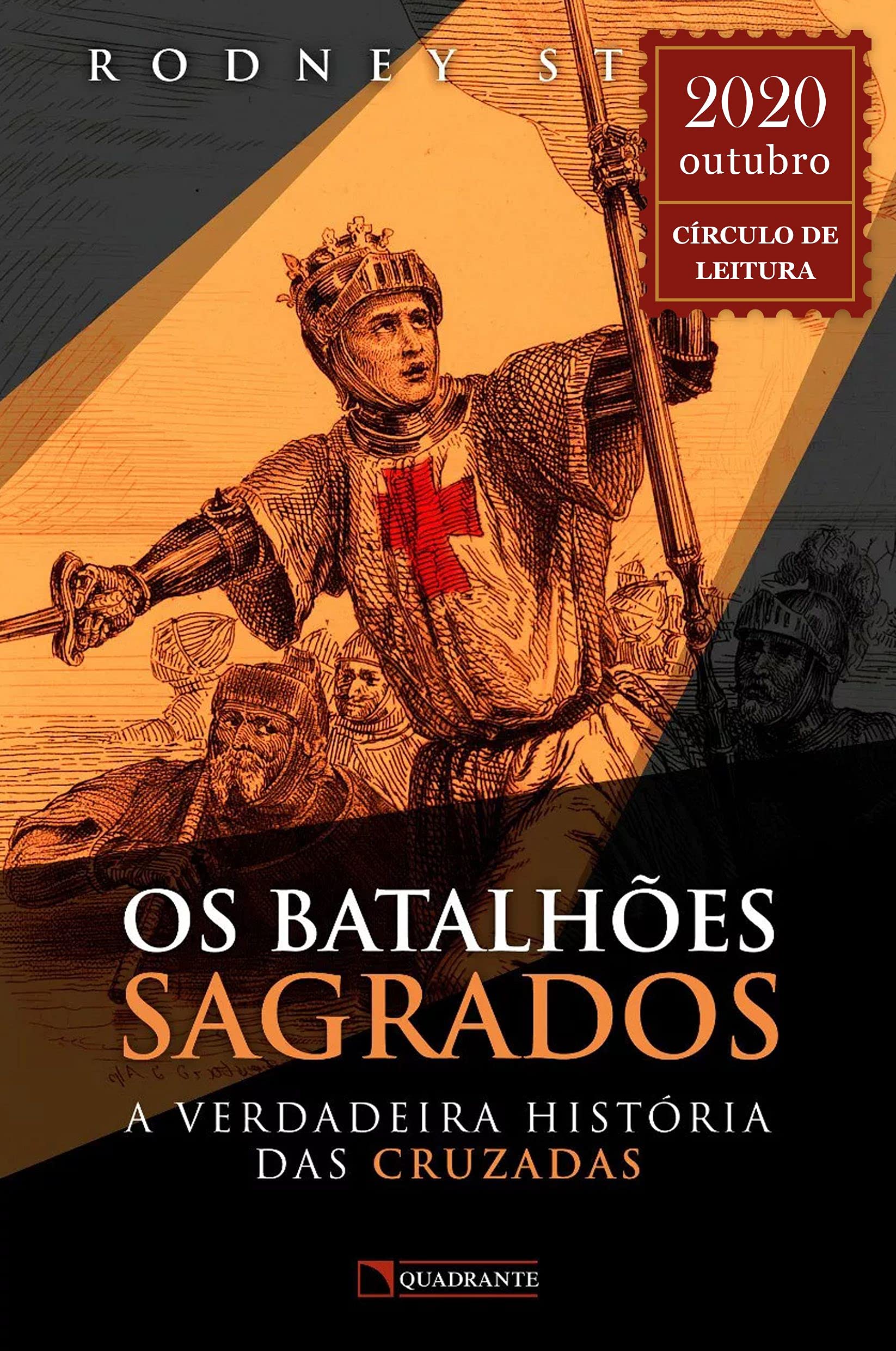 Os batalhões sagrados: A verdadeira história das cruzadas [paperback] Stark, Rodney